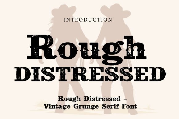 Rough Distressed: The Typeface of Rugged Authenticity